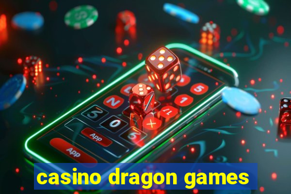 casino dragon games