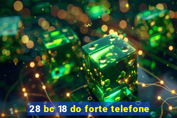 28 bc 18 do forte telefone