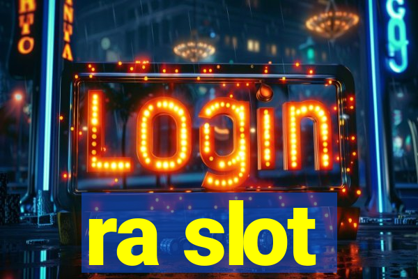 ra slot