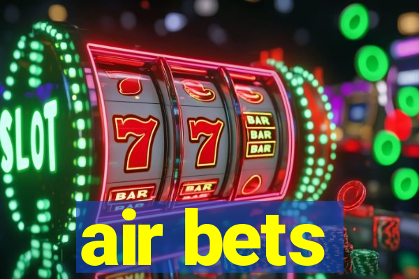 air bets