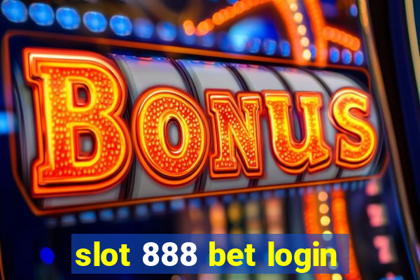 slot 888 bet login