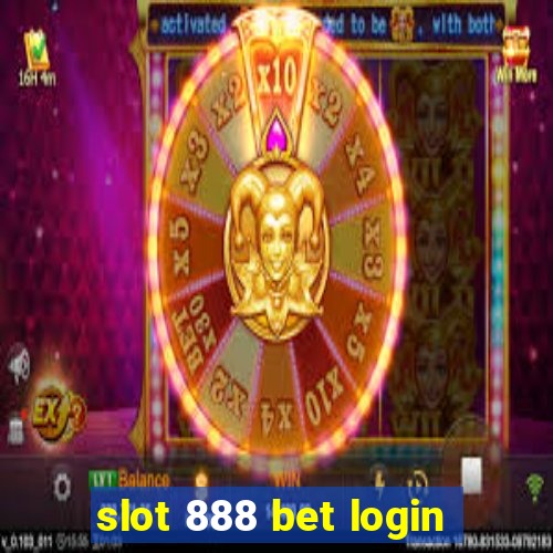 slot 888 bet login