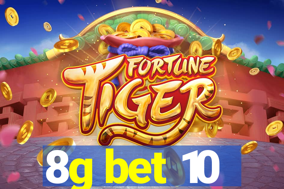 8g bet 10