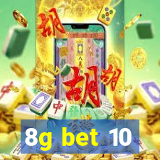 8g bet 10