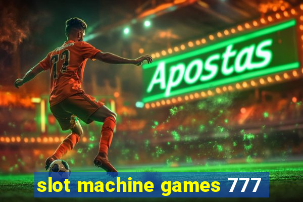 slot machine games 777