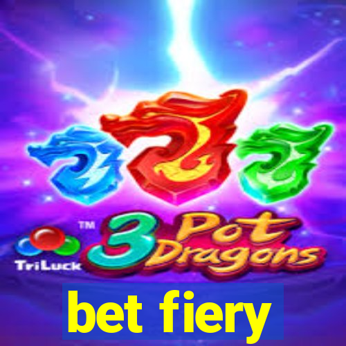 bet fiery