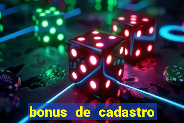 bonus de cadastro sem deposito