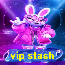 vip stash