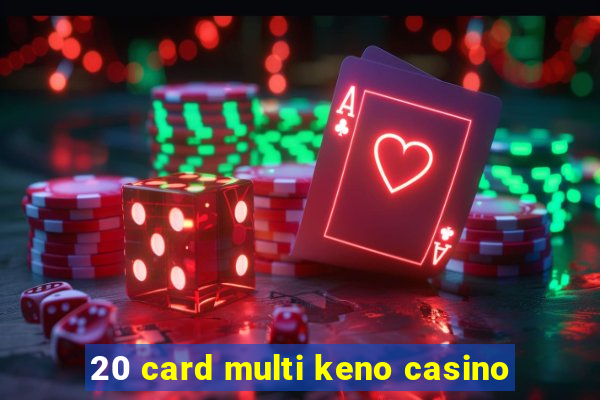 20 card multi keno casino