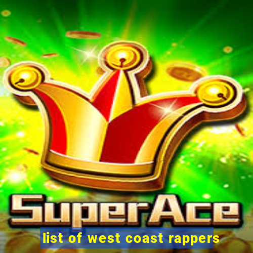 list of west coast rappers