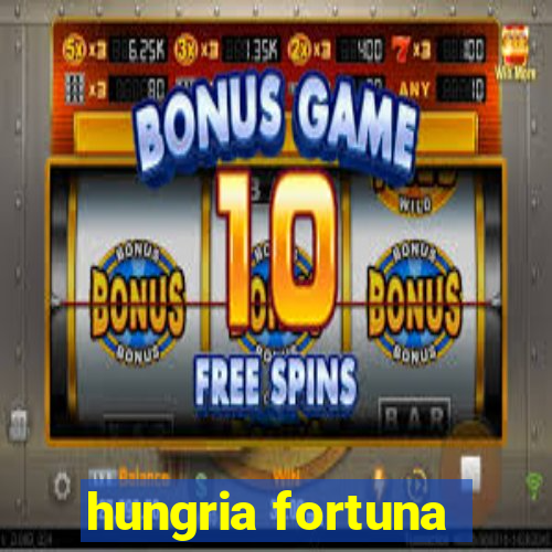 hungria fortuna