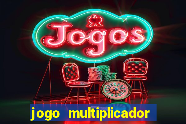 jogo multiplicador de dinheiro