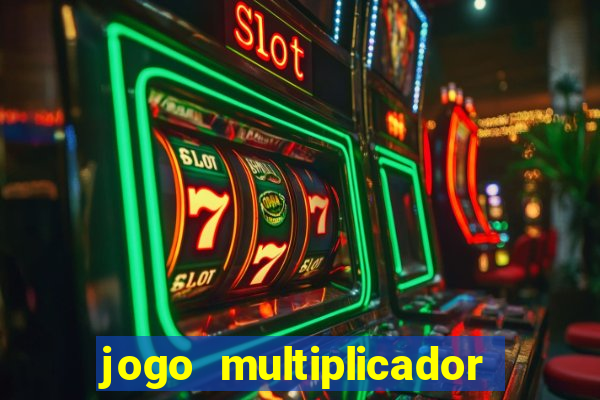 jogo multiplicador de dinheiro