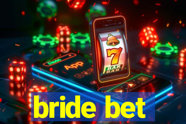 bride bet