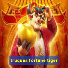 truques fortune tiger