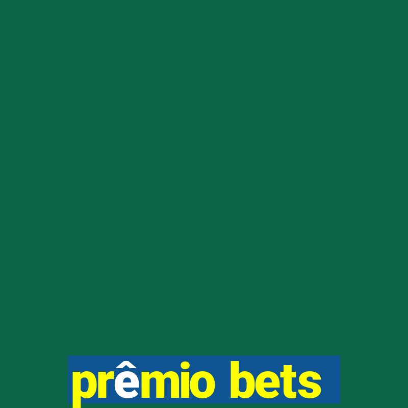 prêmio bets