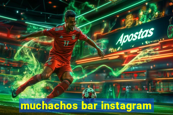 muchachos bar instagram