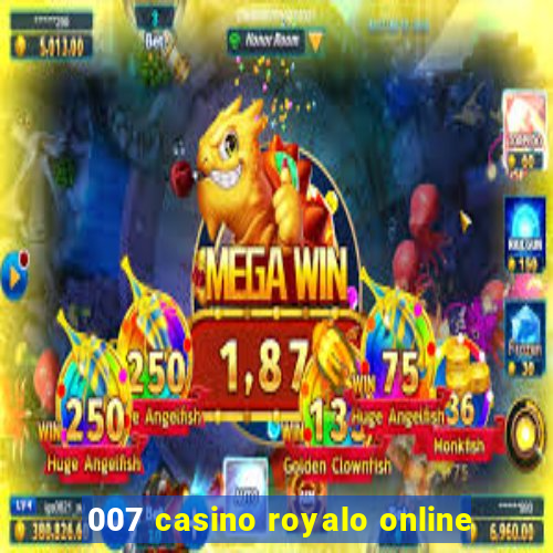 007 casino royalo online