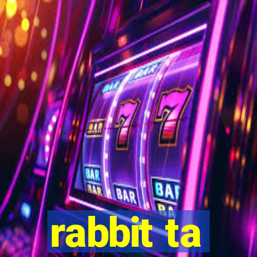 rabbit ta