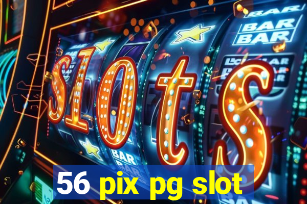 56 pix pg slot