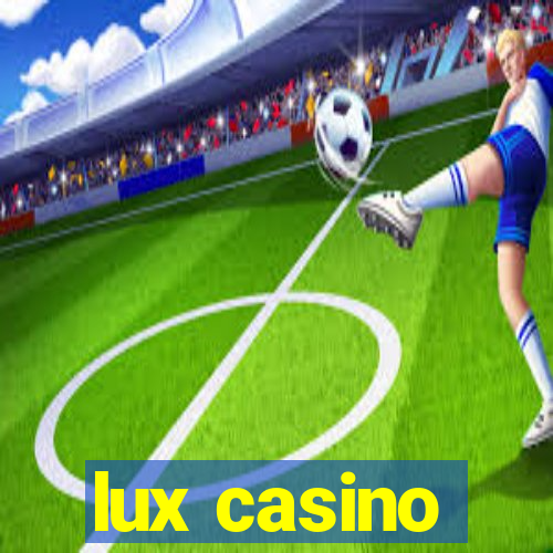 lux casino