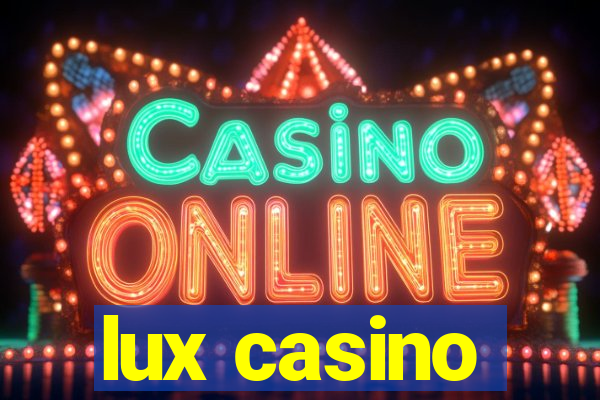 lux casino