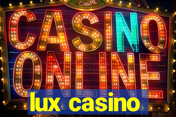 lux casino