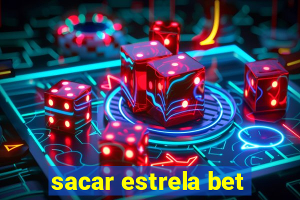 sacar estrela bet