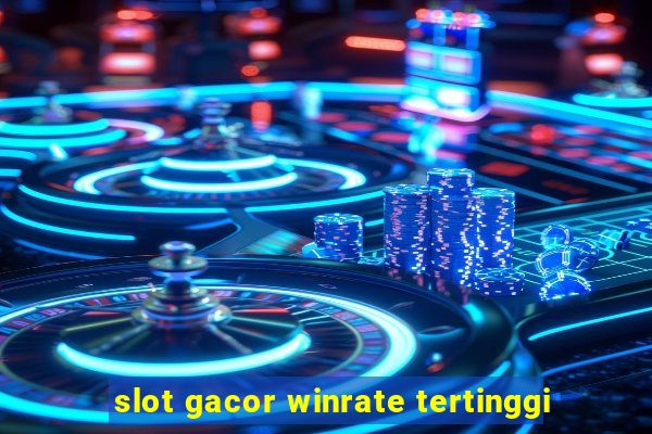 slot gacor winrate tertinggi