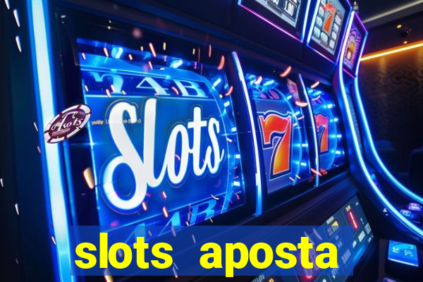 slots aposta m铆nima 1 centavo