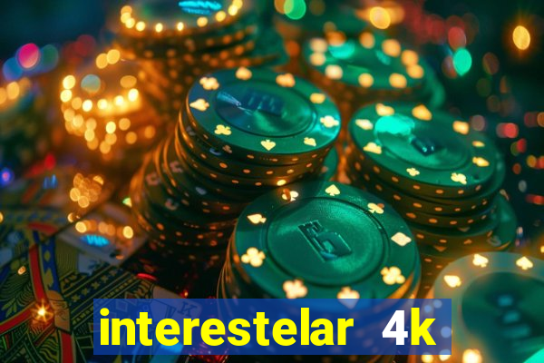 interestelar 4k dublado download