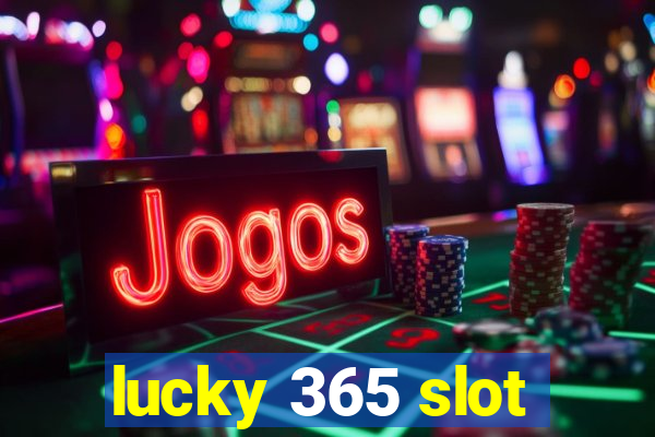 lucky 365 slot