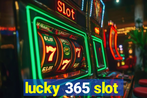 lucky 365 slot