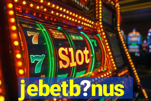 jebetb?nus