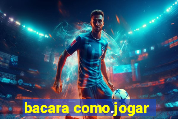 bacara como.jogar