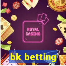 bk betting