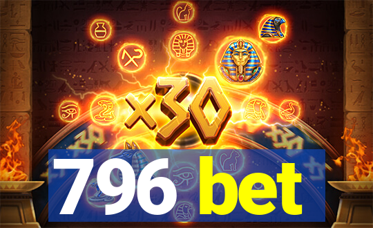 796 bet