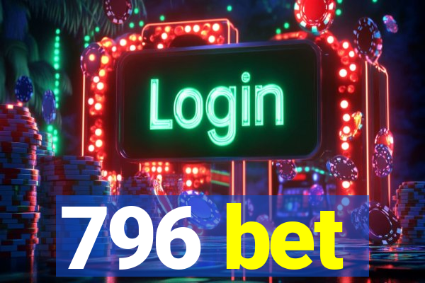 796 bet