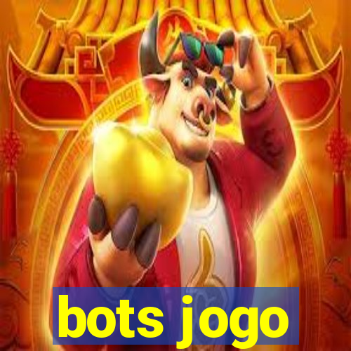 bots jogo