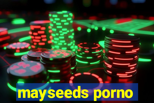 mayseeds porno