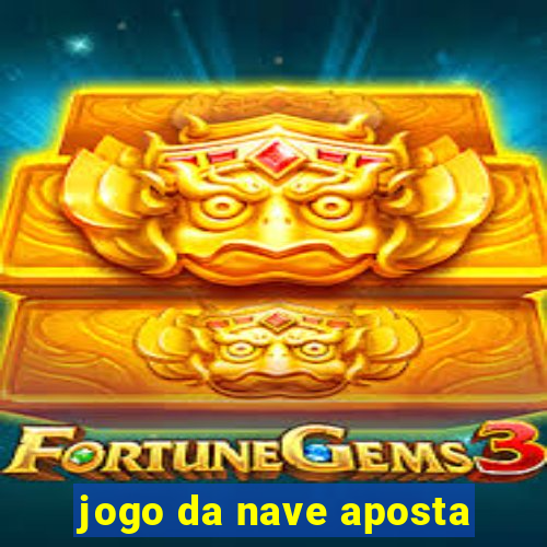 jogo da nave aposta