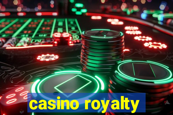 casino royalty