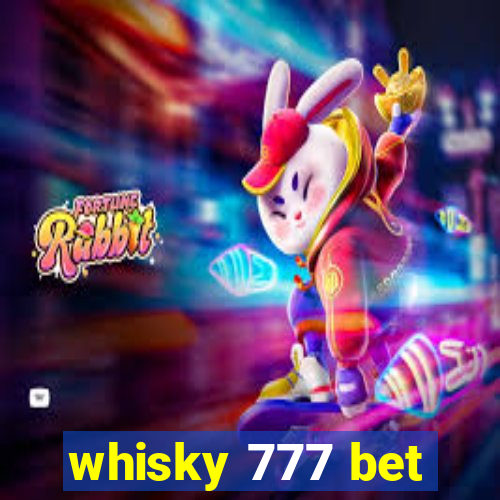 whisky 777 bet