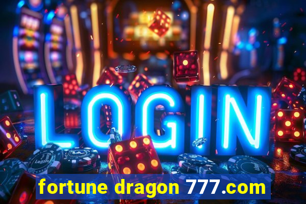 fortune dragon 777.com