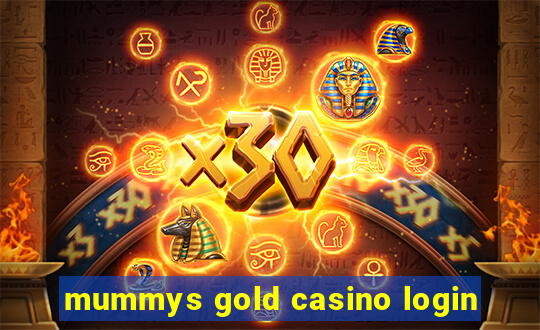 mummys gold casino login