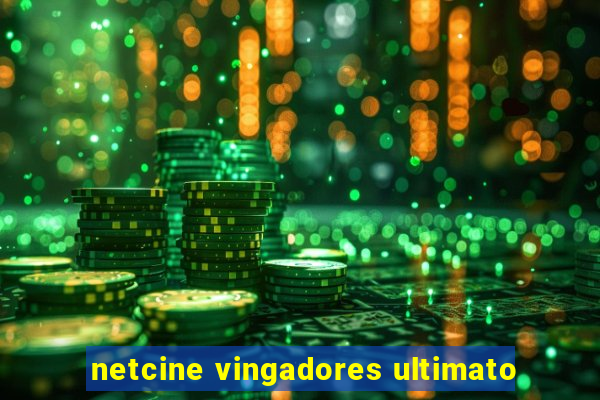 netcine vingadores ultimato