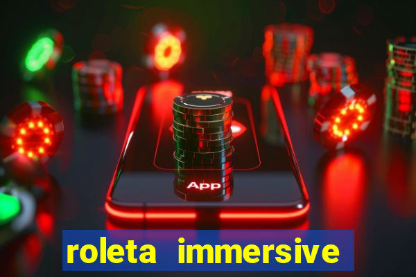 roleta immersive estrela bet