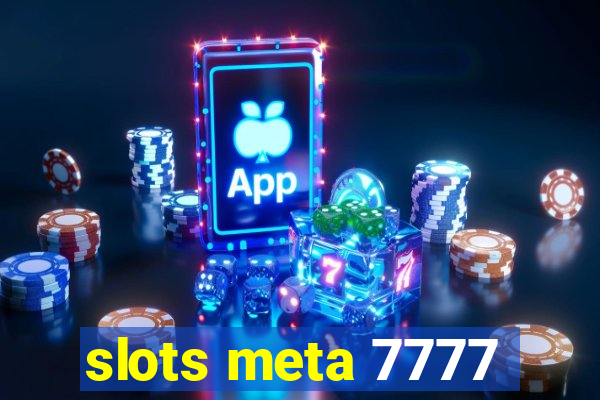 slots meta 7777