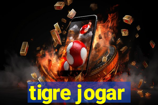 tigre jogar