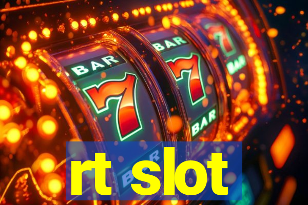 rt slot